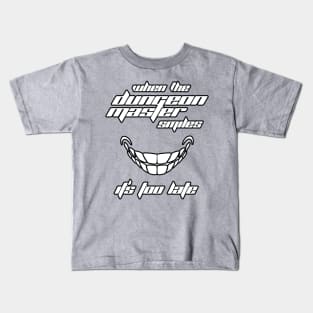 When the Dungeon Master Smiles It's Too Late Kids T-Shirt